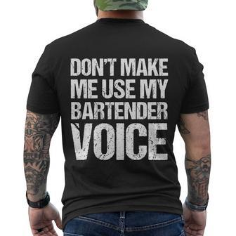 Dont Make Me Use My Bartender Voice Bartender Men's T-shirt Back Print - Thegiftio UK