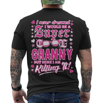 I Never Dreamed I Would Be A Super Cool Granny Men's T-shirt Back Print - Thegiftio UK