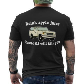 Drink Apple Juice Cause Oj Will Kill You Funny Tshirt Men's Crewneck Short Sleeve Back Print T-shirt - Monsterry UK