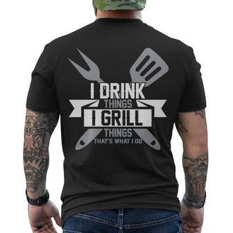 I Drink Thinks Grill Things Thats What I Do Men's T-shirt Back Print - Thegiftio UK