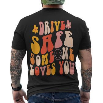 Drive Safe Someone Loves You Retro Vintage Men's T-shirt Back Print - Thegiftio UK