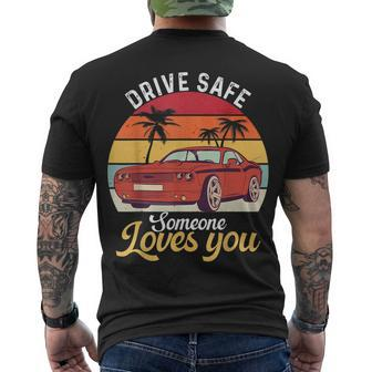 Drive Safe Someone Loves You Retro Vintage For Men's T-shirt Back Print - Thegiftio UK