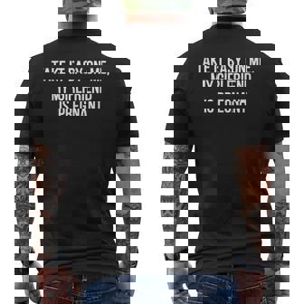 Take It Easy On Me My Girlfriend Is Pregnant Dad Men's T-shirt Back Print - Thegiftio UK