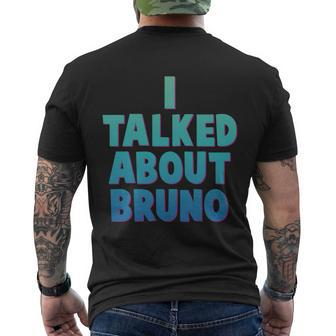 Encanto Shirt I Talked About Bruno Men's Crewneck Short Sleeve Back Print T-shirt - Monsterry