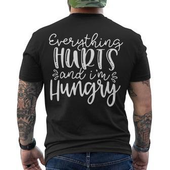 Everything Hurts And Im Hungry Men's Crewneck Short Sleeve Back Print T-shirt - Seseable
