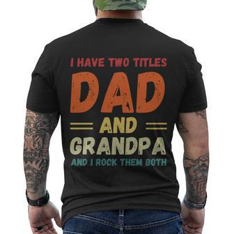 Fathers Day Gift Grandkids I Have Two Titles Dad And Grandpa Gift Men's Crewneck Short Sleeve Back Print T-shirt - Monsterry UK