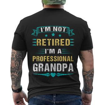 Fathers Day Im Not Retired Im A Professional Grandpa Gift Men's Crewneck Short Sleeve Back Print T-shirt - Monsterry CA