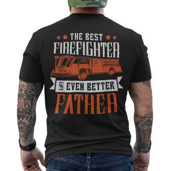 Firefighter The Best Firefighter And Even Better Father Fireman Dad Men's T-shirt Back Print - Seseable