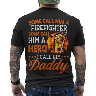 Firefighter Some Call Him A Firefighter Some Call Him A Hero I Call Dad Men's T-shirt Back Print - Seseable