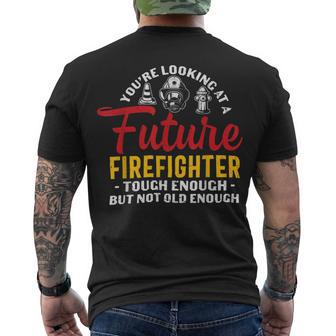 Firefighter You Looking At A Future Firefighter Firefighter Men's T-shirt Back Print - Seseable