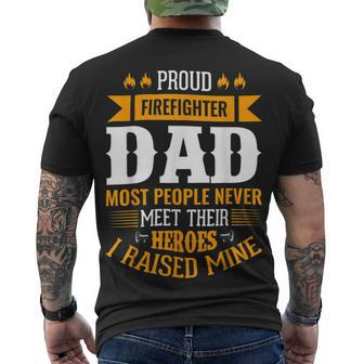 Firefighter Proud Firefighter Dad Most People Never Meet Their Heroes Men's T-shirt Back Print - Seseable