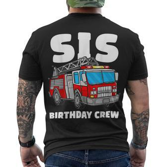 Firefighter Sis Birthday Crew Sister Fire Truck Firefighter Fireman Crew Men's T-shirt Back Print - Seseable