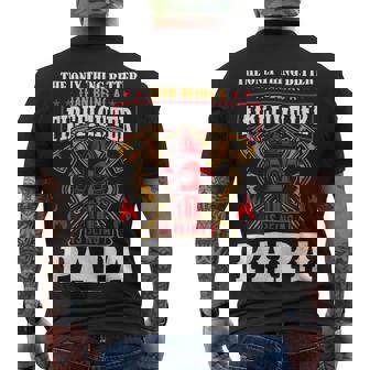 Firefighter The Only Thing Better Than Being A Firefighter Being A Papa Men's T-shirt Back Print | Seseable UK