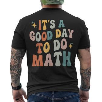 First Day Of School Its A Good Day To Do Math Teachers Men's T-shirt Back Print - Thegiftio UK