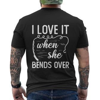 Fisherman Quote I Love It When She Bends Over Funny Men's Crewneck Short Sleeve Back Print T-shirt - Monsterry AU