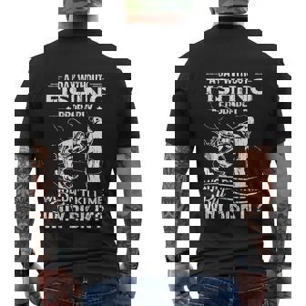 Fishing 365 Day Without Fishing Tee Fly Fish Men's T-shirt Back Print - Thegiftio UK