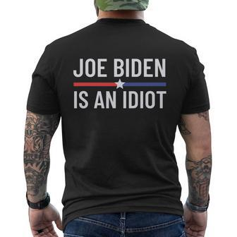 Funny Anti Joe Biden Is An Idiot Pro America Political Tshirt Men's Crewneck Short Sleeve Back Print T-shirt - Monsterry