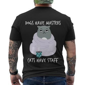 Funny Cat Meme Dogs Have Masters Cats Have Staff Cat Lover Gift V5 Men's Crewneck Short Sleeve Back Print T-shirt - Monsterry AU