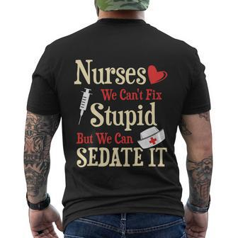 Funny For Nurses We Cant Fix Stupid But We Can Sedate It Tshirt Men's Crewneck Short Sleeve Back Print T-shirt - Monsterry AU