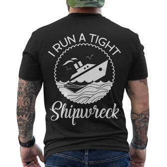 Funny I Run A Tight Shipwreck Tshirt Men's Crewneck Short Sleeve Back Print T-shirt - Monsterry