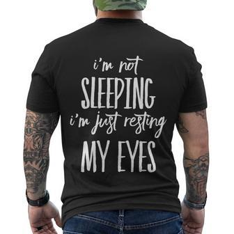 Funny Im Not Sleeping Im Just Resting My Eyes Meaningful Gift Men's Crewneck Short Sleeve Back Print T-shirt - Monsterry