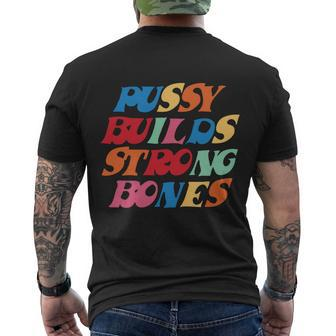 Funny Pussy Builds Strong Bones Shirt Pbsb Colored Tshirt Men's Crewneck Short Sleeve Back Print T-shirt - Monsterry