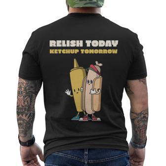 Funny Relish Today Ketchup Tomorrow Barbecue Design Gift Men's Crewneck Short Sleeve Back Print T-shirt - Monsterry