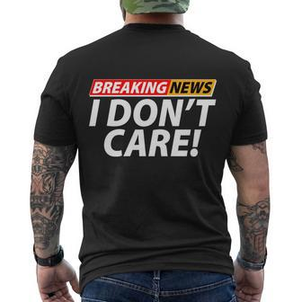 Funny Spoof Meme Breaking News I Dont Care Men's Crewneck Short Sleeve Back Print T-shirt - Monsterry
