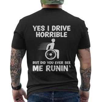 Funny Wheelchair Driver Disabled People Yes I Drive Horrible Men's Crewneck Short Sleeve Back Print T-shirt - Monsterry