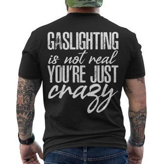 Gaslighting Is Not Real Quote Youre Crazy Quoted Men's T-shirt Back Print - Thegiftio UK