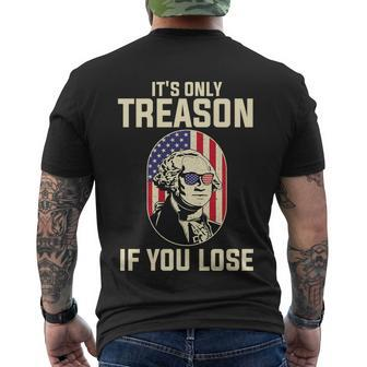 George Washington Its Only Treason If You Lose 4Th Of July Men's Crewneck Short Sleeve Back Print T-shirt - Monsterry