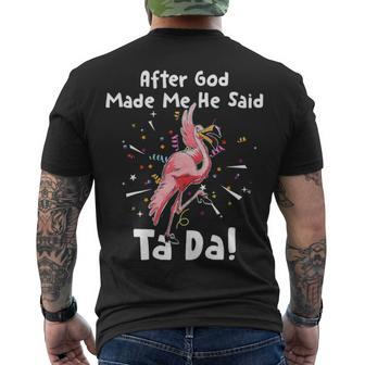 After God Made Me He Said Ta Da Flamingo Men's T-shirt Back Print - Thegiftio UK