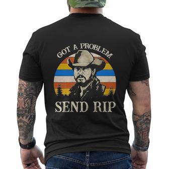 Got A Problem Send Rip Tshirt Men's Crewneck Short Sleeve Back Print T-shirt - Monsterry