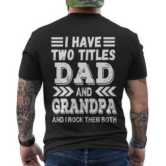 Grandpa Fathers Day Quote I Have Two Titles Dad And Grandpa Gift Men's Crewneck Short Sleeve Back Print T-shirt - Monsterry CA