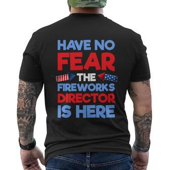Have No Fear Fireworks Director Is Here Funny July Th Men's Crewneck Short Sleeve Back Print T-shirt - Monsterry