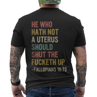 He Who Hath No Uterus Shall Shut The Fcketh Up Retro Vintage V2 Men's Crewneck Short Sleeve Back Print T-shirt - Monsterry DE