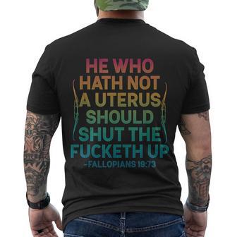 He Who Hath No Uterus Shall Shut The Fcketh Up Vintage Men's Crewneck Short Sleeve Back Print T-shirt - Monsterry UK