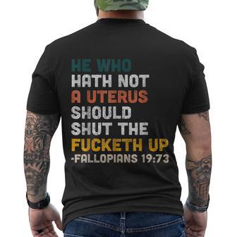 He Who Hath Not A Uterus Should Shut The Fucketh Up Fallopians Men's Crewneck Short Sleeve Back Print T-shirt - Monsterry AU