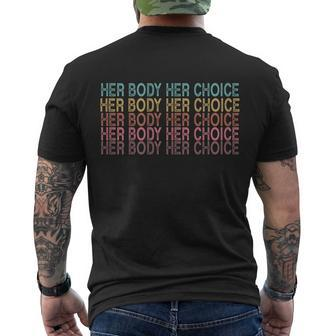 Her Body Her Choice Pro Choice Reproductive Rights Cool Gift Men's Crewneck Short Sleeve Back Print T-shirt - Monsterry
