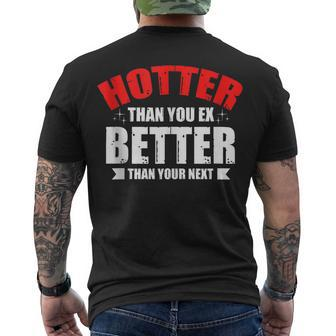 Hotter Than Your Ex Better Than Your Next Boyfriend Men's T-shirt Back Print - Seseable