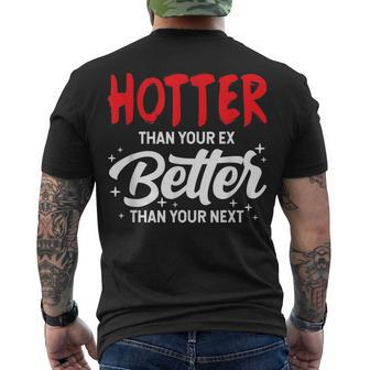 Hotter Than Your Ex - Better Than Your Next Boyfriend Men's T-shirt Back Print - Seseable