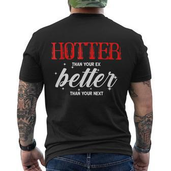 Hotter Than Your Ex Better Than Your Next Funny Boyfriend Men's Crewneck Short Sleeve Back Print T-shirt - Monsterry UK