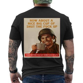 How About A Nice Big Cup Of Shut The Fuck Up Tshirt Men's Crewneck Short Sleeve Back Print T-shirt - Monsterry