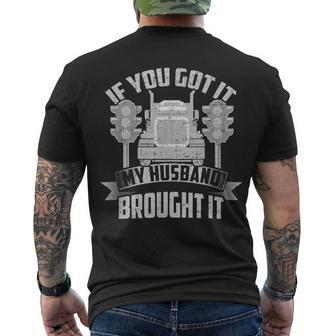 If You Got It My Husband Brought It -Truckers Wife Men's T-shirt Back Print - Seseable