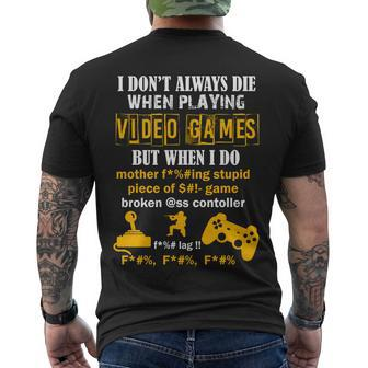I Dont Always Die Gamer Funny Tshirt Men's Crewneck Short Sleeve Back Print T-shirt - Monsterry UK