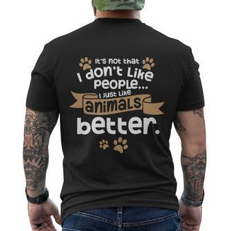 I Dont Like People Introverts Animal Lover Animal Meme Gift Men's Crewneck Short Sleeve Back Print T-shirt - Monsterry