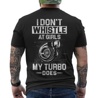 I Dont Whistle - My Turbo Does Men's Crewneck Short Sleeve Back Print T-shirt - Seseable