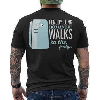 I Enjoy Long Romantic Walks To The Fridge V2 Men's Crewneck Short Sleeve Back Print T-shirt - Seseable
