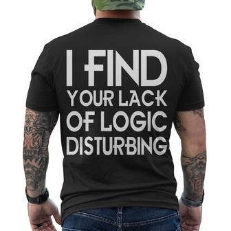 I Find Your Lack Of Logic Disturbing Men's Crewneck Short Sleeve Back Print T-shirt - Monsterry DE