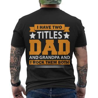 I Have Two Titles Dad And Grandpa Cute Gift Fathers Day Gift Men's Crewneck Short Sleeve Back Print T-shirt - Monsterry